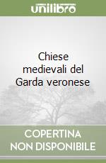 Chiese medievali del Garda veronese libro