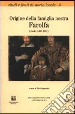 Origini della famiglia nostra Farolfa (Asolo, 1460-1641) libro