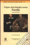 Origini della famiglia nostra Farolfa (Asolo, 1460-1641) libro
