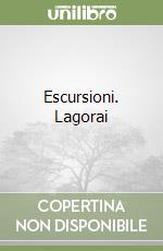 Escursioni. Lagorai