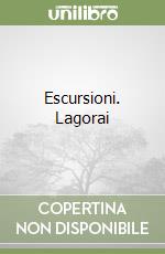 Escursioni. Lagorai libro