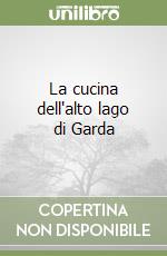 La cucina dell'alto lago di Garda libro