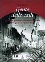 Gente delle calli. Vagabondi, ambulanti, imbonitori e prostitute nel borgo di San Nicolò a Treviso libro