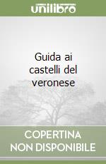 Guida ai castelli del veronese