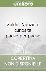 Zoldo. Notizie e curiosità paese per paese libro