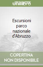 Escursioni parco nazionale d'Abruzzo libro