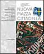 Nuova piazza Cittadella libro