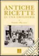 Antiche ricette di una drogheria. Ferrario 1883-2002 libro