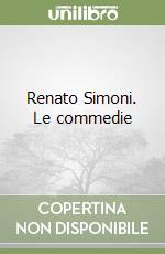 Renato Simoni. Le commedie libro