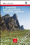 Il sentiero naturalistico «Alberto Gresele» libro