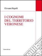 I cognomi del territorio veronese libro