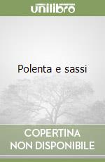 Polenta e sassi