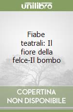 Fiabe teatrali: Il fiore della felce-Il bombo