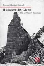 Il disastro di Gleno. 1923, un «Vajont» dimenticato