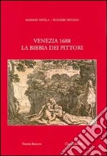 Venezia 1688. La Bibbia dei pittori. Ediz. illustrata libro