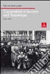 Lavoratori e lavoro nel veronese (1866-1922) libro di Mantovanelli Davide