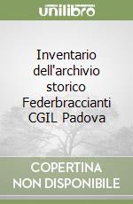 Inventario dell'archivio storico Federbraccianti CGIL Padova libro