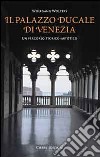 Il Palazzo Ducale di Venezia. Un percorso storico-artistico libro