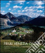 Friuli Venezia Giulia. Un percorso tra arte, storia e natura libro