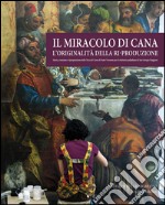 Il miracolo di Cana. L'originalità della ri-produzione