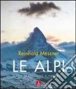 Le Alpi. Fra tradizione e futuro. Ediz. illustrata libro