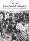 Sessant'anni di solidarietà. Le Acli a Verona, un movimento tra fede e polis libro