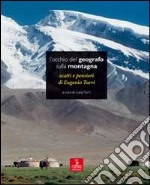 L'occhio del geografo sulla montagna. Scatti e pensieri di Eugenio Turri. Ediz. illustrata libro