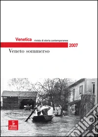 Venetica. Annuario di storia delle Venezie in età contemporanea (2007) libro