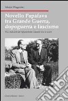 Novello Papafava tra grande guerra, dopoguerra e fascismo. Alle radici di un'opposizione liberale (1915-1930) libro