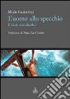 L'uomo allo specchio, e Gesù cosa direbbe? libro