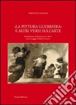 La pittura guerriera e altri versi sull'arte libro