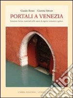 Portali a Venezia. Ediz. illustrata libro