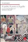 Il palio, il porco e il gallo. La corsa e il rito del «drappo verde» tra Duecento e Settecento libro di Zampieri Marino