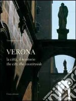 Verona. La città, il territorio. Ediz. italiana e inglese