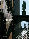 Verona. La città, il territorio. Ediz. italiana e inglese libro di Cevese Tommaso