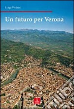 Un futuro per Verona libro