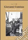 Giovanni Comisso. Un provinciale in fuga libro