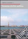 Venezia civiltà anfibia libro di Vanzan Marchini Nelly E.