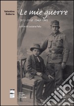 Le mie guerre 1915-1918 1940-1945 libro