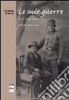 Le mie guerre 1915-1918 1940-1945 libro