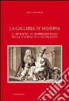 La galleria di Minerva. Il ritratto di rappresentanza nella Venezia del Settecento libro di Delorenzi Paolo