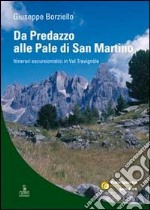 Da Predazzo alle Pale di San Martino. Itinerari escursionistici libro