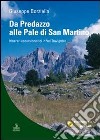 Da Predazzo alle Pale di San Martino. Itinerari escursionistici libro di Borziello Giuseppe