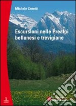 Escursioni nelle Prealpi bellunesi e trevigiane libro