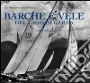 Barche e vele del lago di Garda. Ediz. illustrata libro