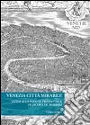 Venezia città mirabile. Guida alla veduta prospettica di Jacopo De' Barbari. Ediz. illustrata libro