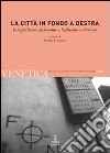 Venetica. Annuario di storia delle Venezie in età contemporanea (2009). Vol. 1: La città in fondo a destra. Integralismo, fascismo e leghismo a Verona libro