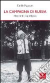 La campagna di Russia. Memorie di un «privilegiato» libro di Pegoraro Emilio