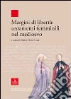 Margini di libertà. Testamenti femminili nel Medioevo libro