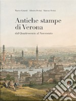 Antiche stampe di Verona dal Quattrocento al Novecento libro